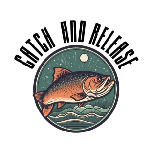 Catch and release T-Shirt