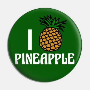 I Love Pineapple Pin