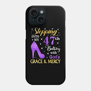 Stepping Into My 47th Birthday With God's Grace & Mercy Bday Phone Case