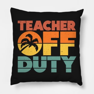 Teacher Off Duty Funny Vacation Sunset Pillow