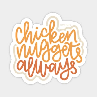 Chicken Nuggets Always - Boho 2 Magnet