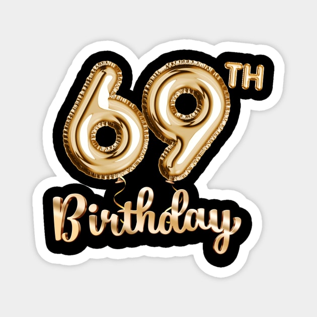 69th Birthday Gifts - Party Balloons Gold Magnet by BetterManufaktur