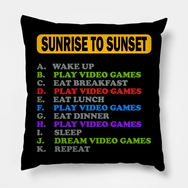 Sunrise To Sunset, My Perfect Day, Video Games, Video Games Lover, Nerd, Geek, Funny Gamer, Video Games Love Birthday Gift, Gaming Girl, Gaming Boy Pillow by DESIGN SPOTLIGHT