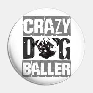 Crazy Pug Baller Pin