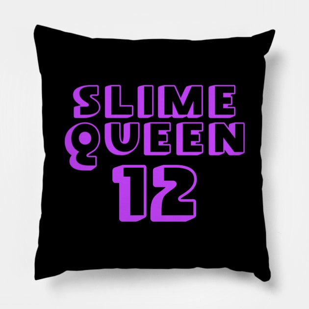 Slime Queen is 12, Slime Queen 12th Birthday, Slime Birthday Party Gift Pillow by jmgoutdoors