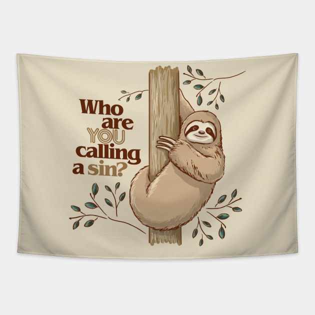 Who are You Calling a Sin Sloth Tapestry by ElephantShoe