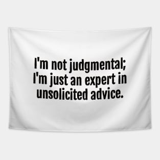 Unsolicited Advice Expert Sarcastic Quote - Monochromatic Black & White Tapestry