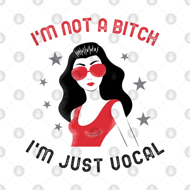 I'm Not a Bitch, I'm Just Vocal Cool Chica by tnts
