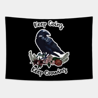 Keep going, keep crowing - wholesome crow with flowers Tapestry