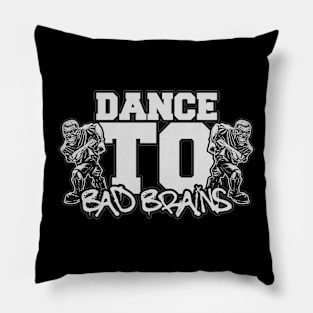 Dance To "BAD BRAINS" Pillow