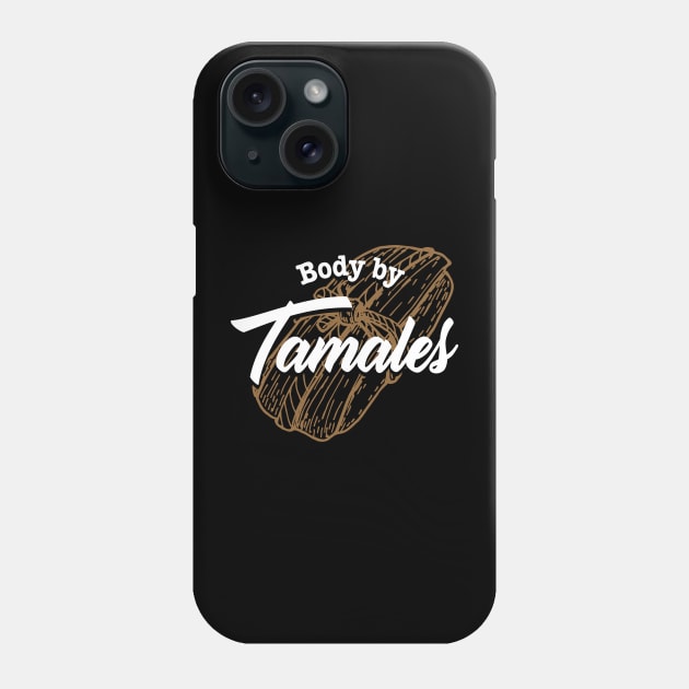 Body By Tamales Phone Case by verde