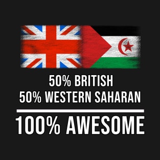 50% British 50% Western Saharan 100% Awesome - Gift for Western Saharan Heritage From Western Sahara T-Shirt