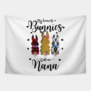 My Favorite Bunnies Call Me Nana, Cute Leopard Bunnies Easter Gift Tapestry