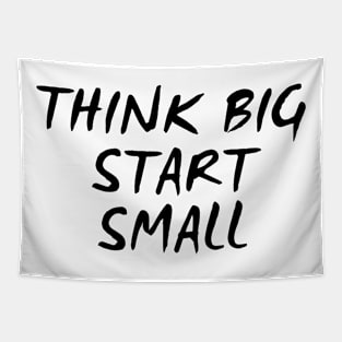 Think Big Start Small Tapestry