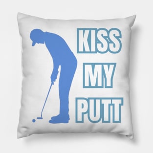 Kiss My Putt Male Golfer Sarcastic Vibes Pillow