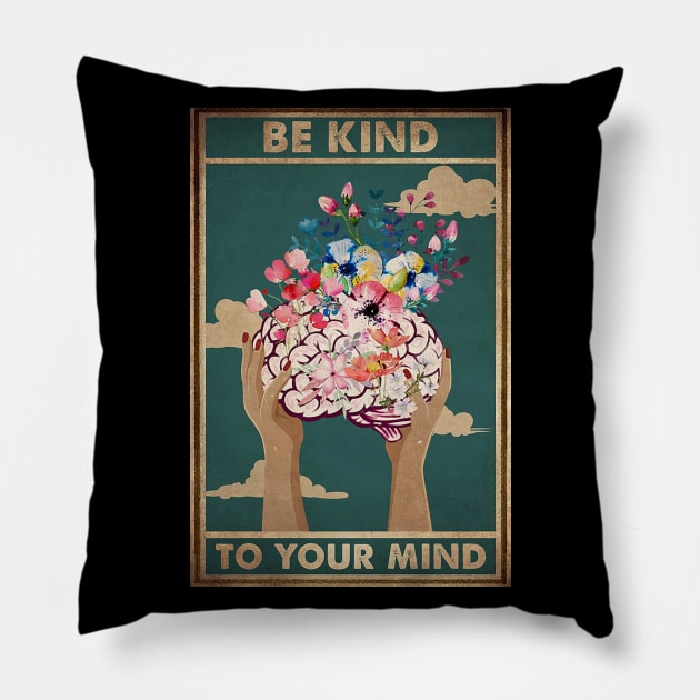 Be Kind To Your Mind Pillow by Danielle Shipp