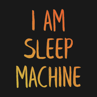 Sleep machine T-Shirt