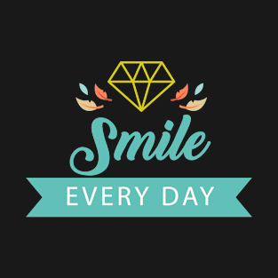 Smile Every Day Design Art Typography T-Shirt