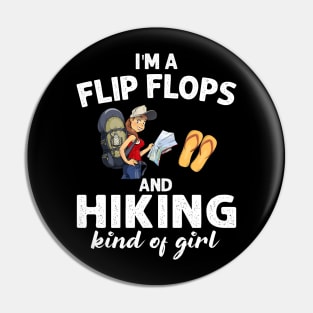 I_m Flip Flops And Hiking Kind Of Girl Pin