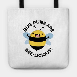 Bug Puns Are Bee-licious Cute Delicious Bee Pun Tote