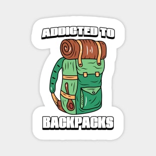 Addicted To Backpacks Magnet