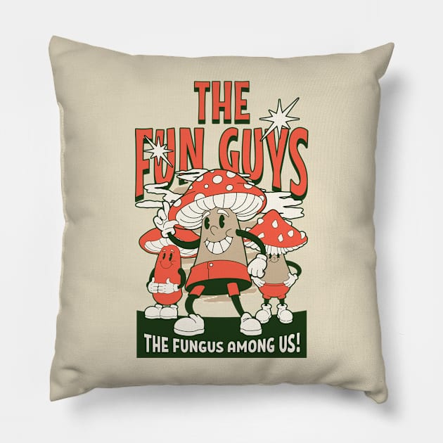 The Fun Guys - Fungus Among Us Pillow by Contentarama