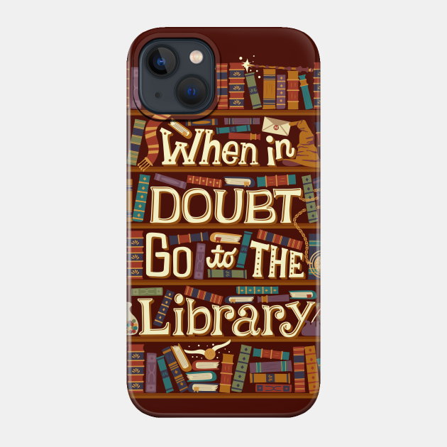 Go to the Library - Books - Phone Case