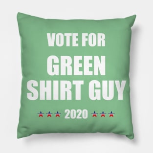 Green Shirt guy T-shirt - #greenshirtguy - Funny anti Trump 2020 USA Elections Pillow