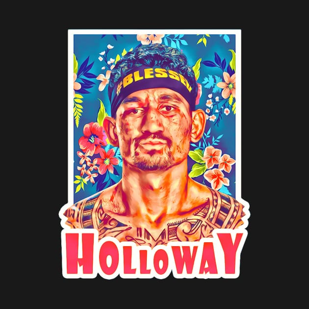 Max Holloway Hawaiian Style by SavageRootsMMA