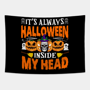 It's Always Halloween Inside My Head Tapestry