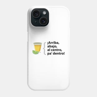 Drinking Arriba Abajo al Centro Pa dentro Phone Case