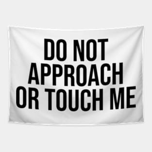 do not approach or touch me Tapestry