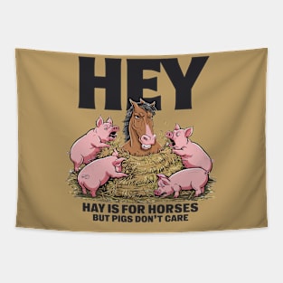 Hey, hay is for horses Tapestry