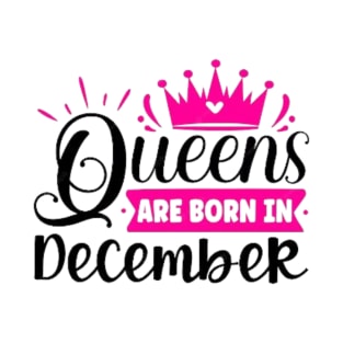 Queen are born in december T-Shirt