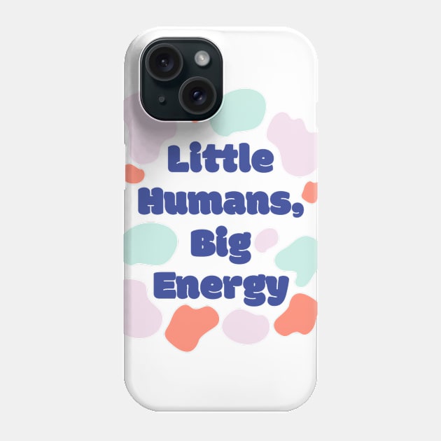 Little Humans, Big Energy Phone Case by BlackRose Store