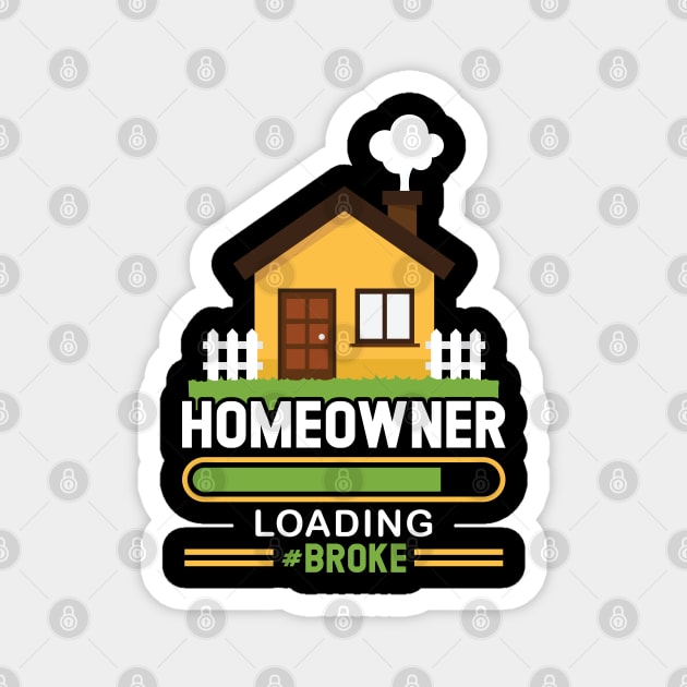 Homeowner Loading - New Homeowner 2022 2023 Magnet by Peco-Designs