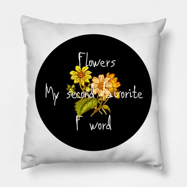 Flowers My Second Favorite F Word Funny Black Circle Floral Design Pillow by Annalaven