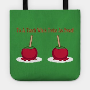 To A Teach Who's Twice As Sweet! Tote