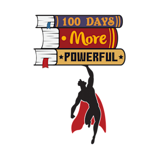 100 Days More Powerful T-Shirt