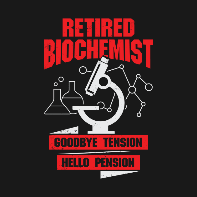 Retired Biochemist Goodbye Tension Hello Pension by Dolde08