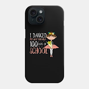 Danced My Way 100 Days School Ballet 100th Day Girls Kids Phone Case