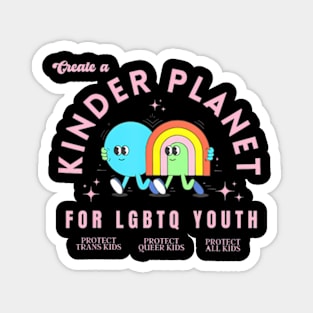 Create A Kinder Planet LGBTQ Ally Protect Trans Kids LGBT Magnet