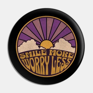 Smile More Worry Less Pin