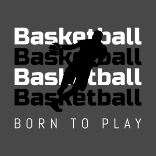 Basketball Born to Play T-Shirt