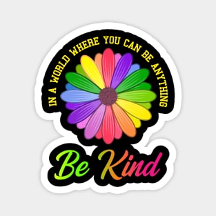 Be Anything Be Kind Flower Gift Magnet