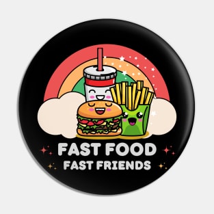 Fast Food Fast Freinds Pin