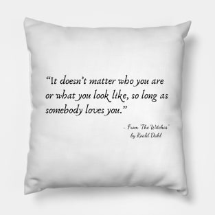 A Quote about Love from "My Sister’s Keeper” by Roald Dahl Pillow