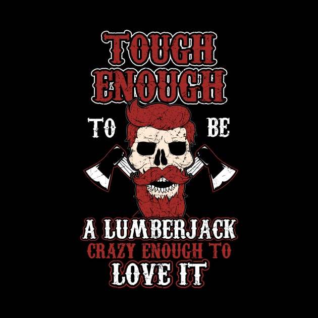 Tough Enough To Be A Lumberjack by funkyteesfunny