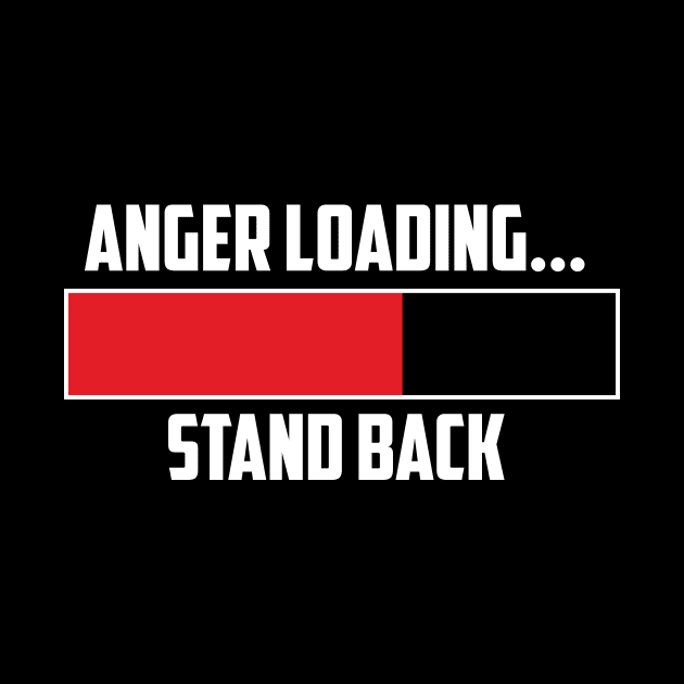 Anger Loading... by NobleTeeShop