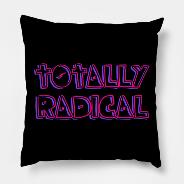 Totally Radical Pillow by BrandyRay